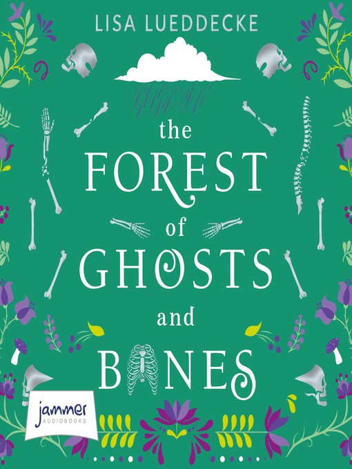 Title details for The Forest of Ghosts and Bones by Lisa Lueddecke - Available
